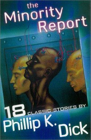 [The Collected Stories of Philip K. Dick 04] • The Minority Report